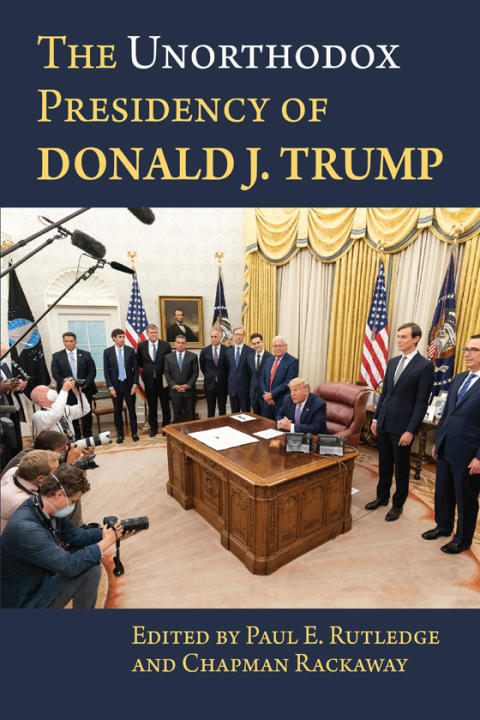 Cover image for book The Unorthodox Presidency of Donald J. Trump