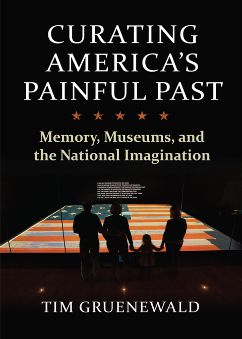 Cover image for book Curating America's Painful Past
