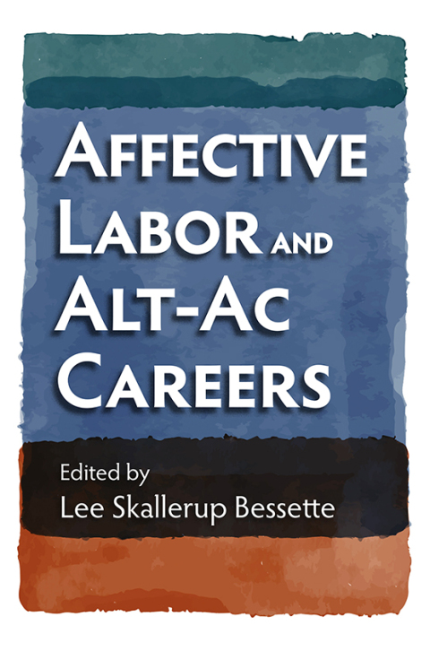 Cover image for book Affective Labor and Alt-Ac Careers