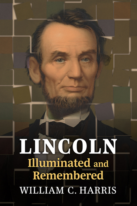Cover image for book Lincoln Illuminated and Remembered