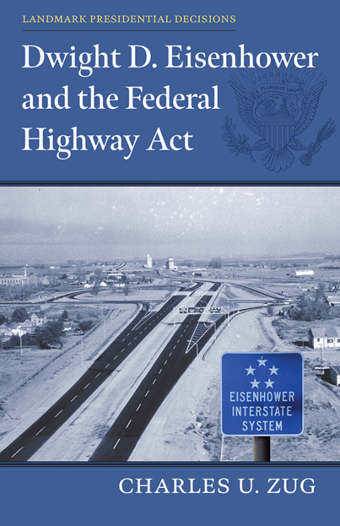Cover image for book Dwight D. Eisenhower and the Federal Highway Act