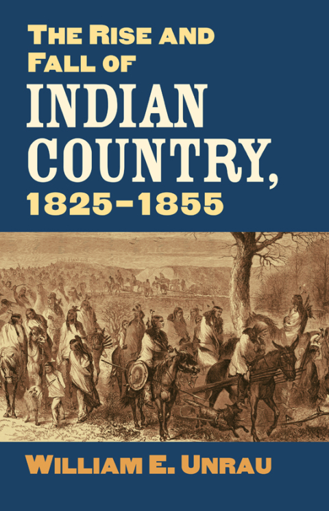 Cover image for book The Rise and Fall of Indian Country, 1825-1855
