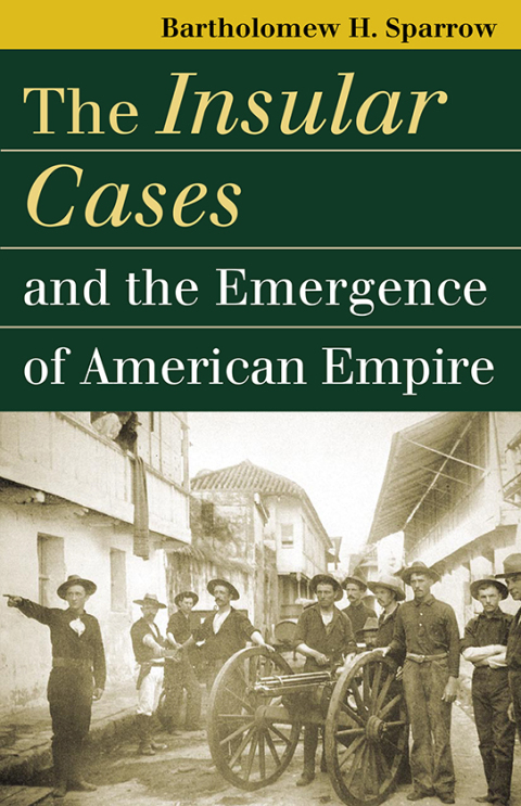 Cover image for book The Insular Cases and the Emergence of American Empire