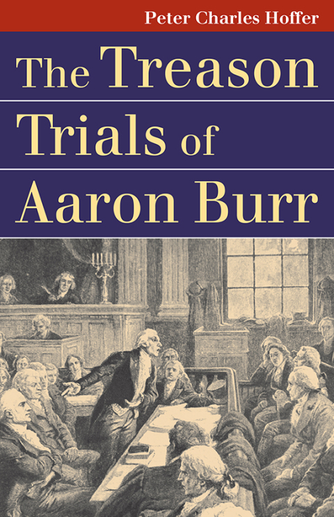Cover image for book The Treason Trials of Aaron Burr