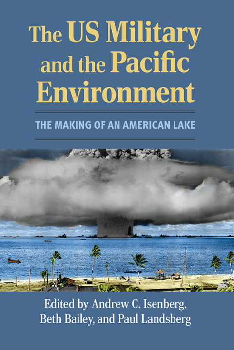Cover image for book The US Military and the Pacific Environment