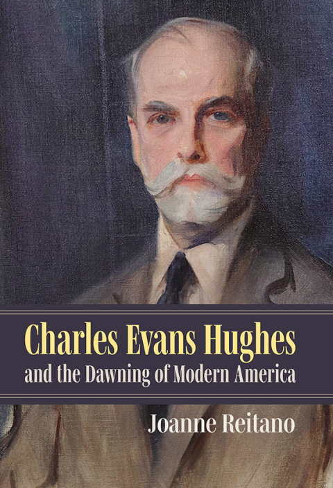 Cover image for book Charles Evans Hughes and the Dawning of Modern America