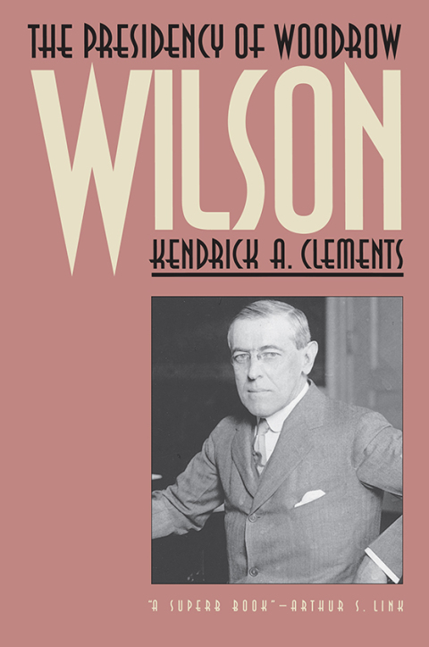 Cover image for book The Presidency of Woodrow Wilson
