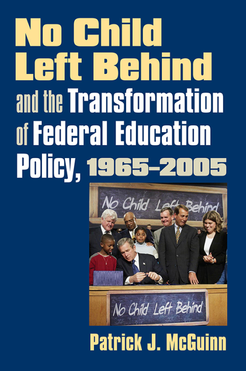 Cover image for book No Child Left Behind and the Transformation of Federal Education Policy, 1965-2005