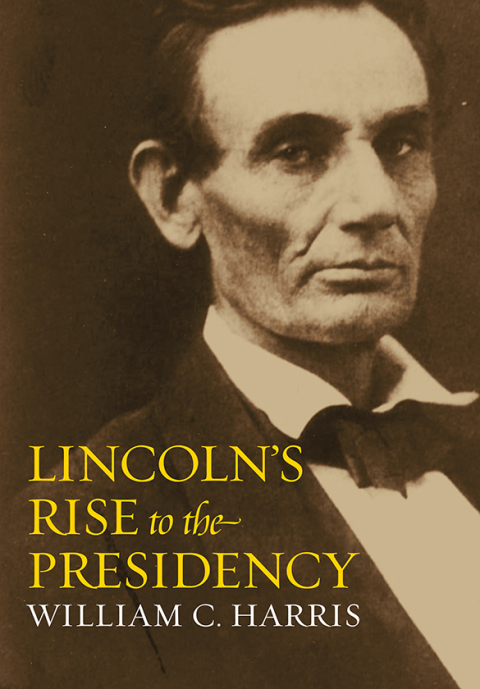 Cover image for book Lincoln's Rise to the Presidency
