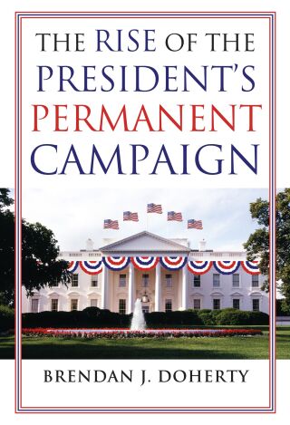 The Rise of the President's Permanent Campaign