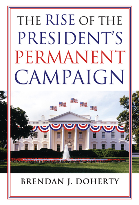 Cover image for book The Rise of the President's Permanent Campaign