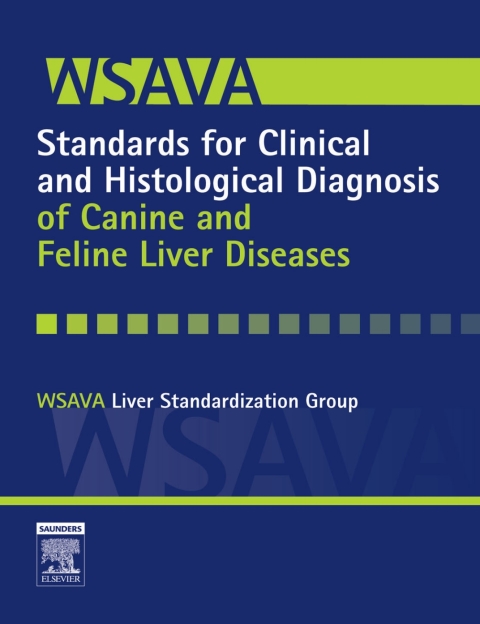 WSAVA Standards for Clinical and Histological Diagnosis of Canine and Feline Liver Diseases 