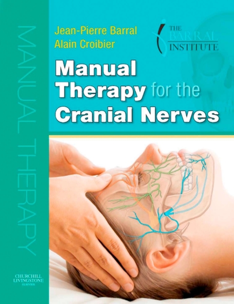 Manual Therapy for the Cranial Nerves 