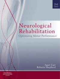 Neurological Rehabilitation : Optimizing Motor Performance
