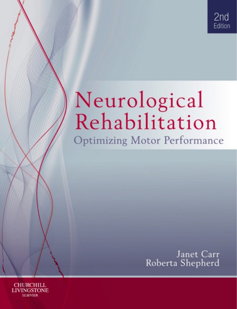 Neurological Rehabilitation : Optimizing Motor Performance