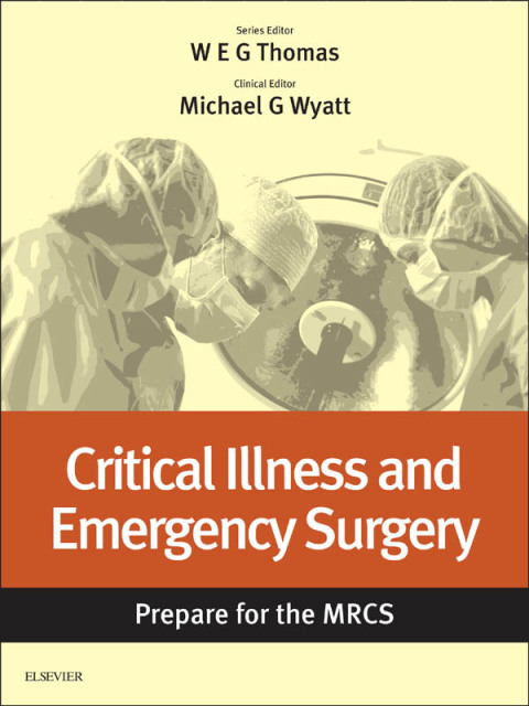 Cover image for book Critical Illness and Emergency Surgery: Prepare for the MRCS E-Book