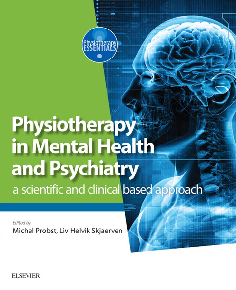 Cover image for book Physiotherapy in Mental Health and Psychiatry: A Scientific and Clinical Based Approach