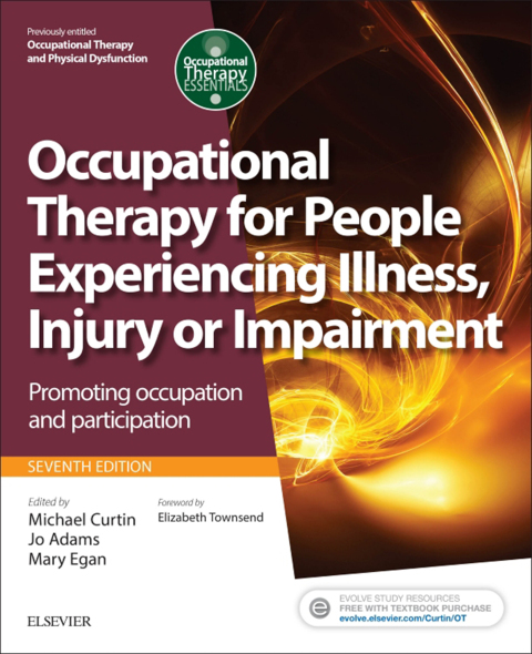 Cover image for book Occupational Therapy for People Experiencing Illness, Injury or Impairment (previously entitled Occupational Therapy and Physical Dysfunction)