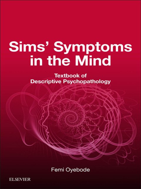 Sims' Symptoms in the Mind: Textbook of Descriptive Psychopathology 
