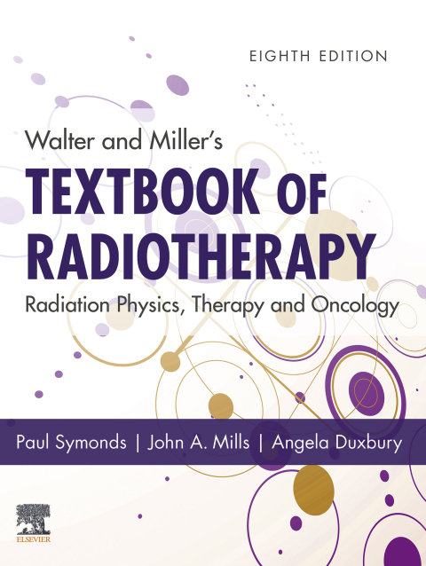 Cover image for book Walter and Miller's Textbook of Radiotherapy: Radiation Physics, Therapy and Oncology