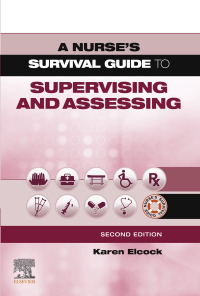 صورة الغلاف: A Nurse's Survival Guide to Supervising & Assessing 2nd edition 9780702081477