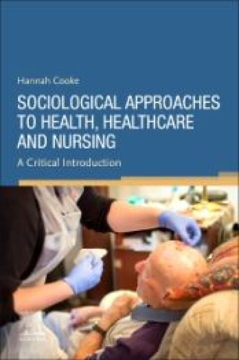 Cover image for book Sociological Approaches to Health, Healthcare and Nursing