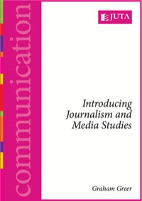 INTRODUCING JOURNALISM AND MEDIA STUDIES