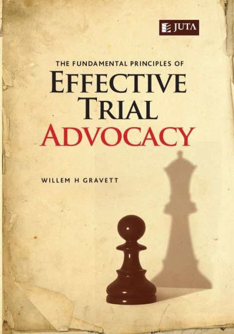 Cover image for book The Fundamental Principles of Effective Trial Advocacy