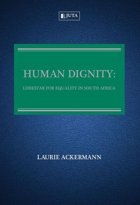 Cover image for book Human Dignity: Lodestar for equality in South Africa
