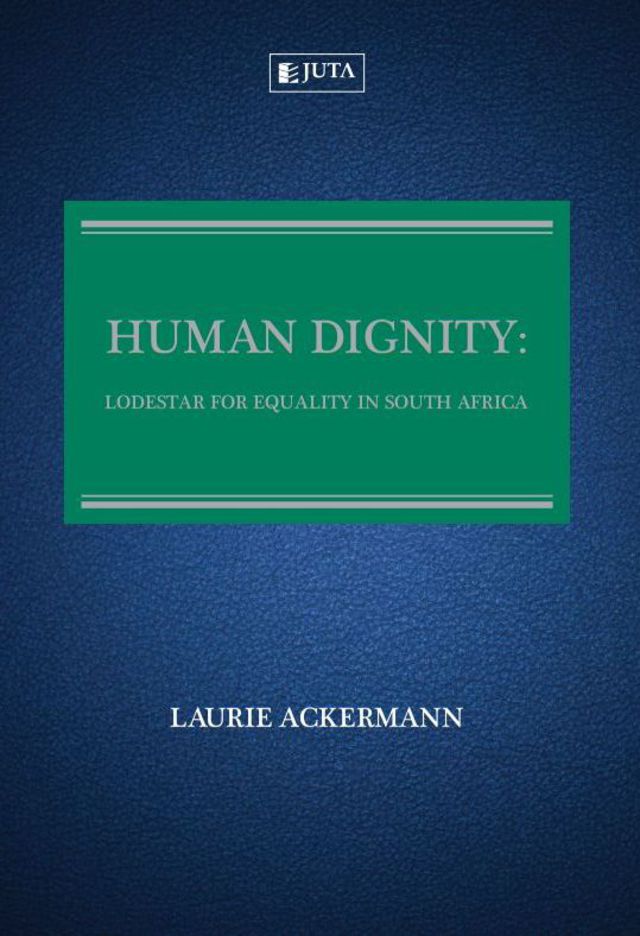 Human Dignity Lodestar for Equality in SA