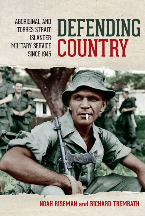 Cover image for book Defending Country: Aboriginal and Torres Strait Islander Military Service Since 1945