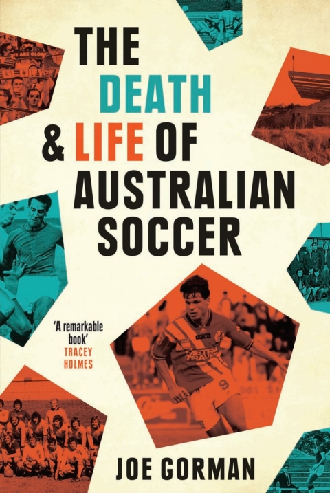 Cover image for book The Death and Life of Australian Soccer