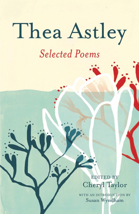 Cover image for book Thea Astley: Selected Poems