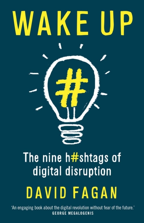 Cover image for book Wake Up: The Nine Hashtags of Digital Disruption