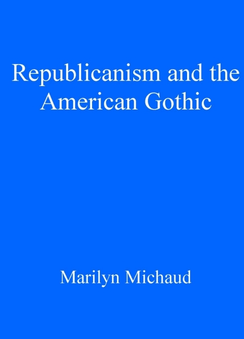 Cover image for book Republicanism and the American Gothic