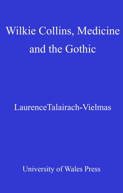 Wilkie Collins, Medicine and the Gothic 