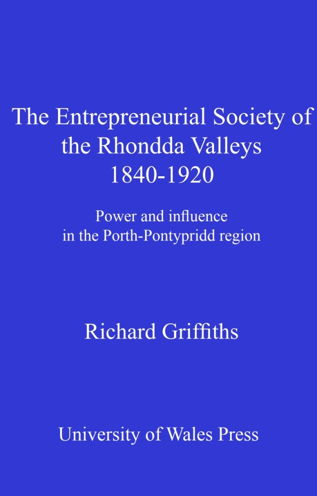 The Entrepreneurial Society of the Rhondda Valleys 1840-1920