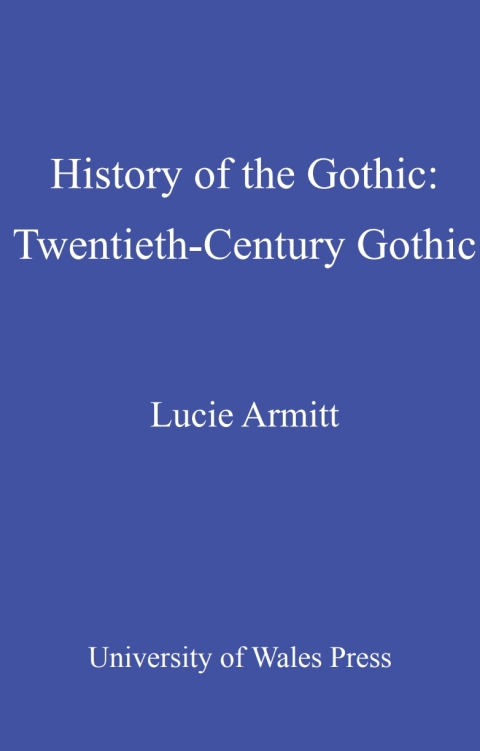 History of the Gothic: Twentieth-Century Gothic 