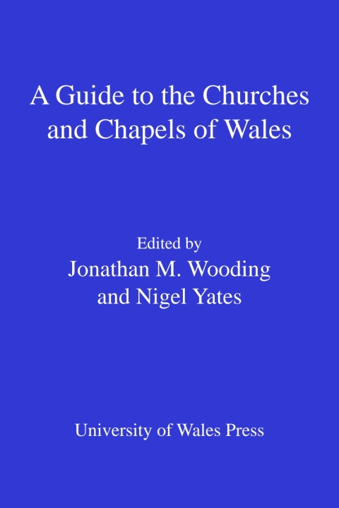 Cover image for book A Guide to the Churches and Chapels of Wales