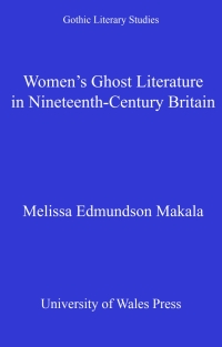 Cover image: Women's Ghost Literature in Nineteenth-Century Britain 1st edition 9780708325643