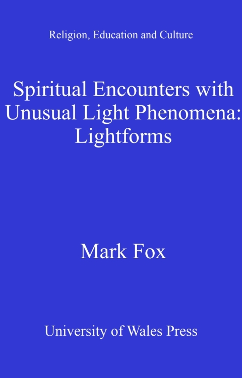 Spiritual Encounters with Unusual Light Phenomena 