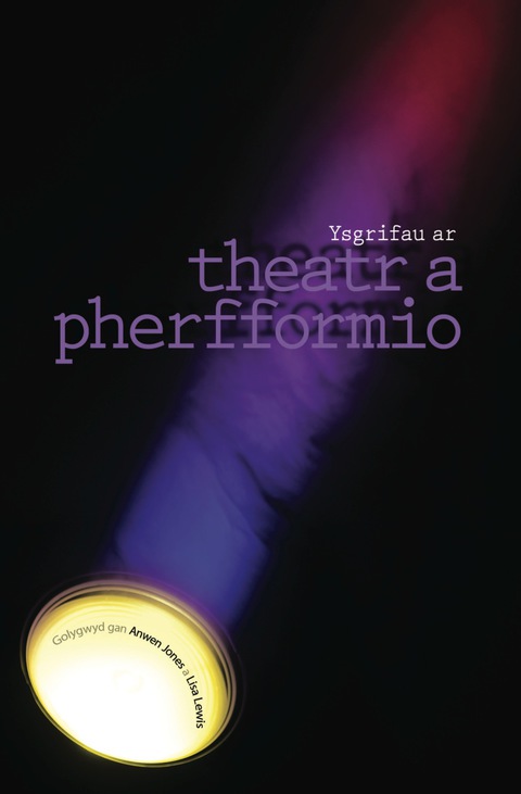 Cover image for book Ysgrifau ar Theatr a Pherfformio