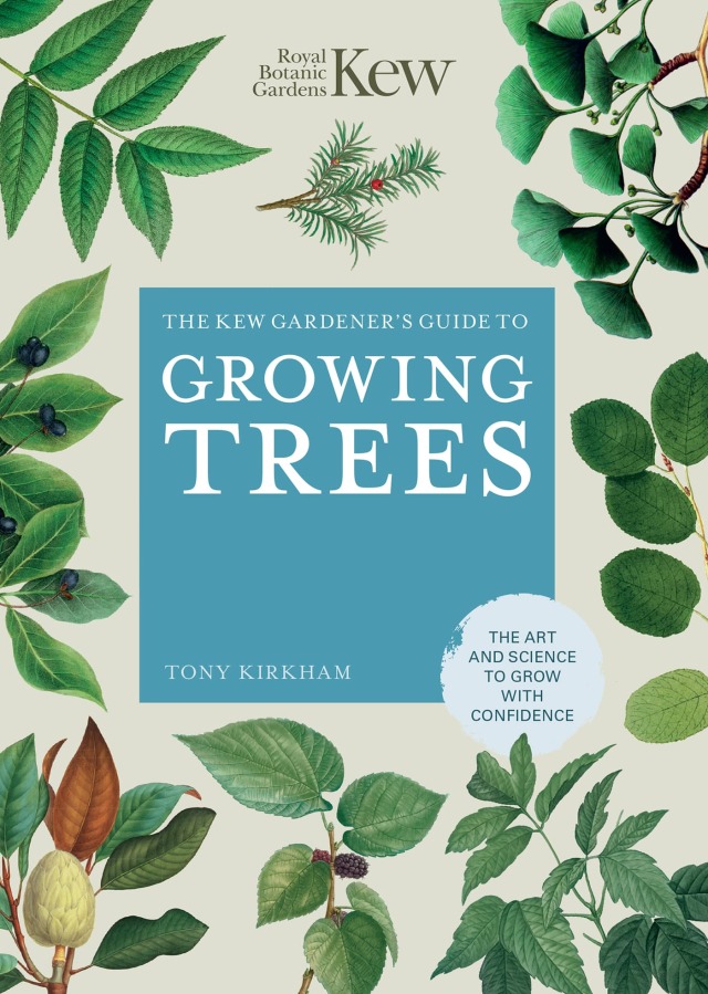 The Kew Gardener's Guide to Growing Trees