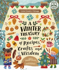 Titelbild: Little Country Cottage: A Winter Treasury of Recipes, Crafts and Wisdom 9780711267039