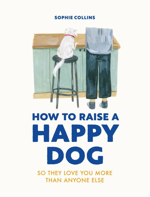 Cover image for book How to Raise a Happy Dog