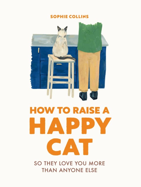 Cover image for book How to Raise a Happy Cat