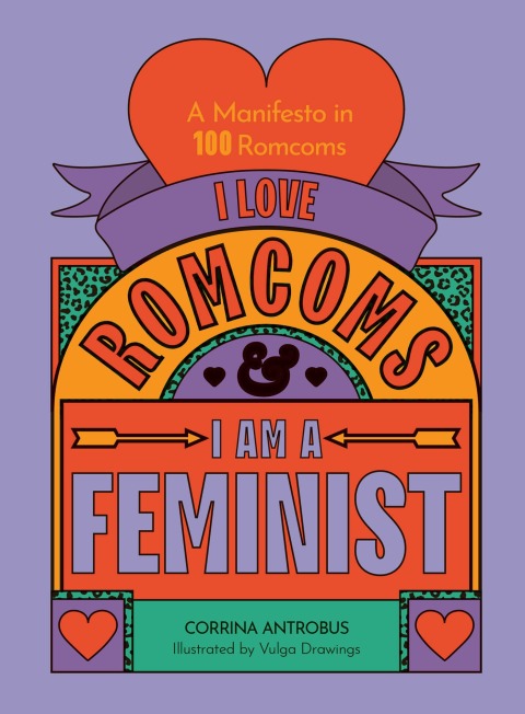 Cover image for book I Love Romcoms and I am a Feminist