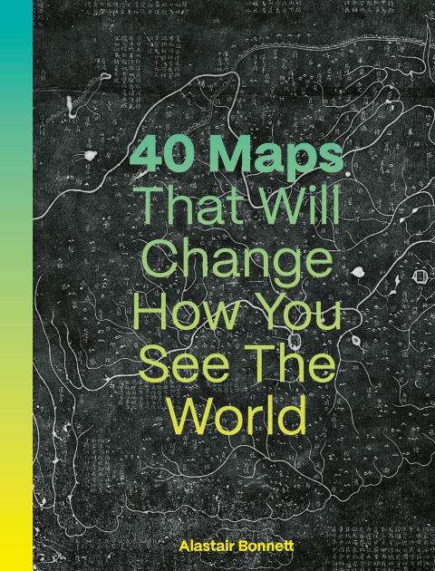 40 Maps That Will Change How You See the World