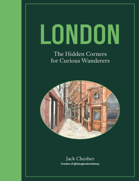 Cover image for book London: The Hidden Corners For Curious Wanderers