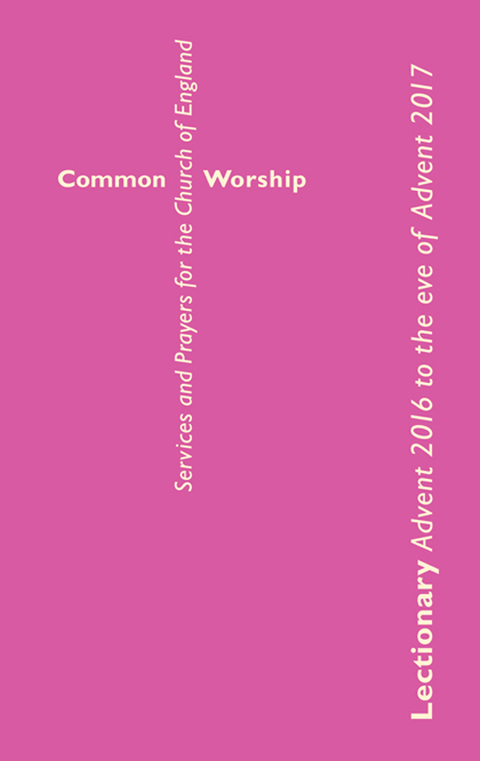 Cover image for book Common Worship Lectionary Advent 2016 to the Eve of Advent 2017